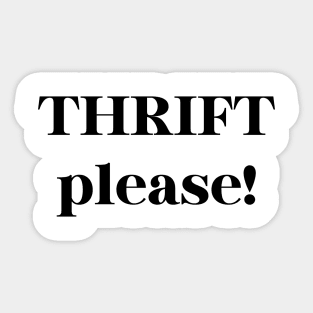 Thrift Please! Sticker